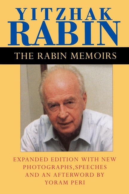 Book cover image for The Rabin Memoirs, Expanded Edition with Recent Speeches, New Photographs, and an Afterword ISBN: 9780520207660